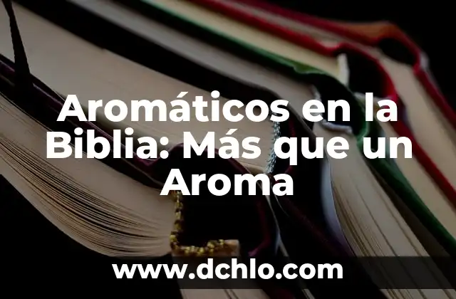 Holocausto significado de la Biblia 7 Aromáticos en la Biblia: Más que un Aroma