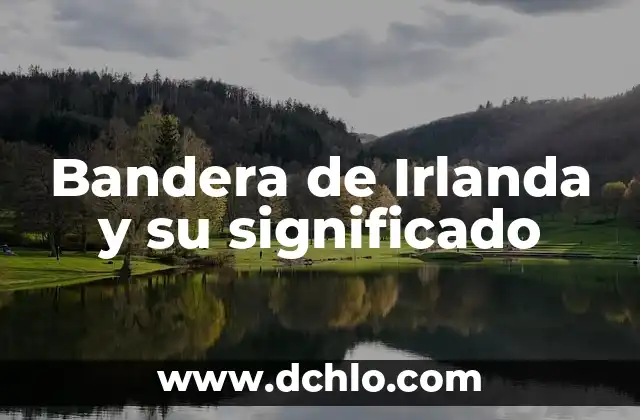 El Significado de la Bandera de Suecia 8 Bandera de Irlanda y su significado