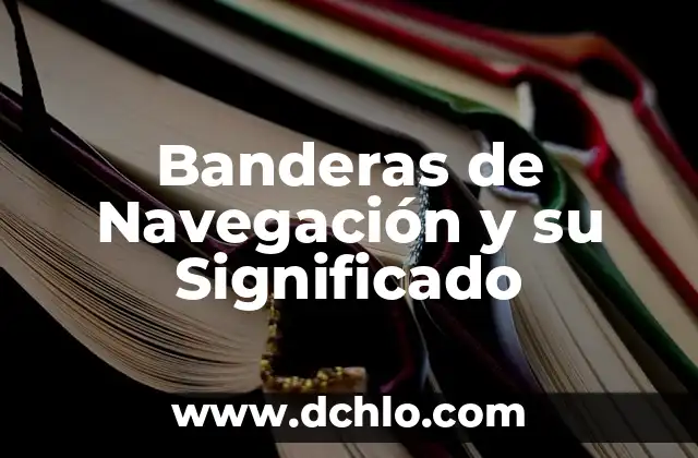 El Color Blanco en las Banderas: Un Simbolismo Universal 5 Banderas de Navegación y su Significado