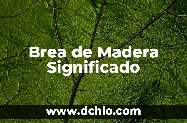 Canto de Madera Significado: Un Enfoque Integral 8 Brea de Madera Significado