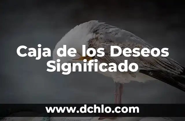 Como hacer una caja luminosa 5 Caja de los Deseos Significado