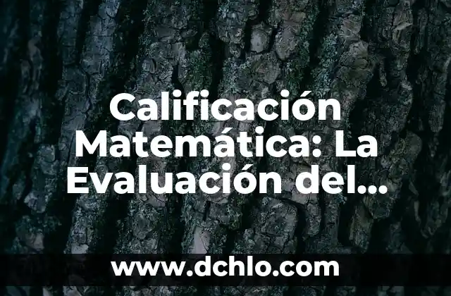 Significado de Variedad en Matemática 7 Calificación Matemática: La Evaluación del Rendimiento en Matemáticas