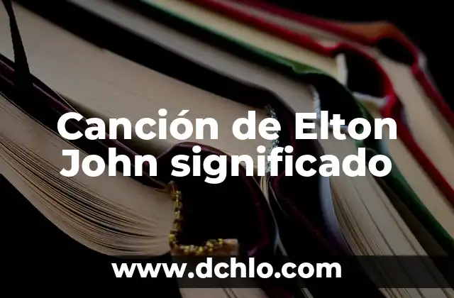 El Significado de la Canción Miño de Arde Bogotá 5 Canción de Elton John significado