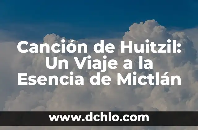 El Significado de la Canción Miño de Arde Bogotá 7 Canción de Huitzil: Un Viaje a la Esencia de Mictlán
