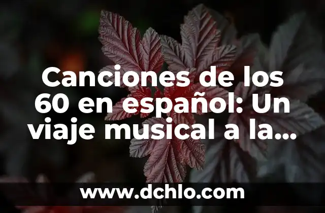 Tabla de Ejercicios para Mayores de 60 Años: Mantenerse Activo y Saludable en la Tercera Edad 8 Canciones de los 60 en español: Un viaje musical a la década de oro