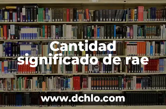 Miembro significado de la RAE 6 Cantidad significado de rae