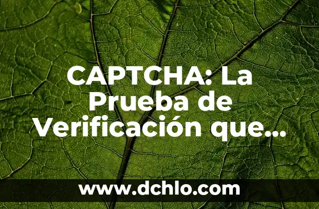 Como hacer la prueba de sensibilidad a la penicilina 4 CAPTCHA: La Prueba de Verificación que Protege Tus Datos