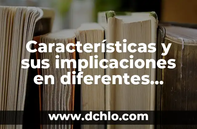 Contextos de convivencia significativa: el arte de la coexistencia 8 Características y sus implicaciones en diferentes contextos