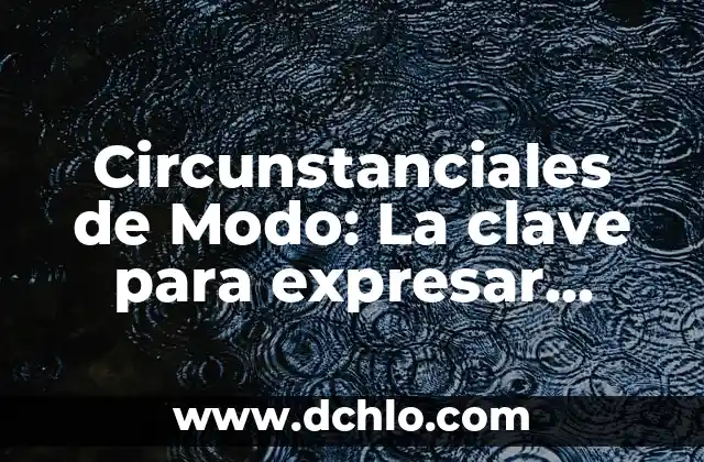 Significado de Vegano - Un Estilo de Vida Basado en Plantas 5 Circunstanciales de Modo: La clave para expresar acciones con estilo
