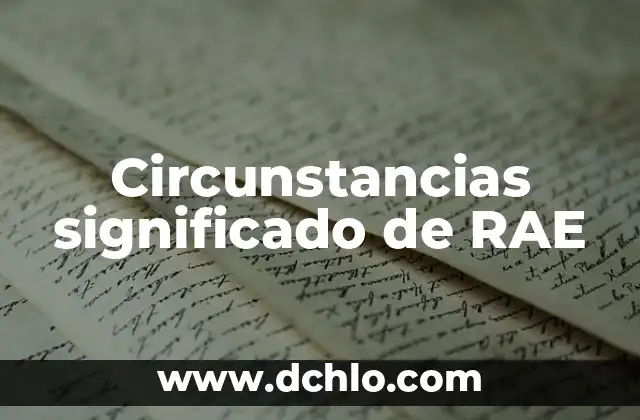 Miembro significado de la RAE 5 Circunstancias significado de RAE