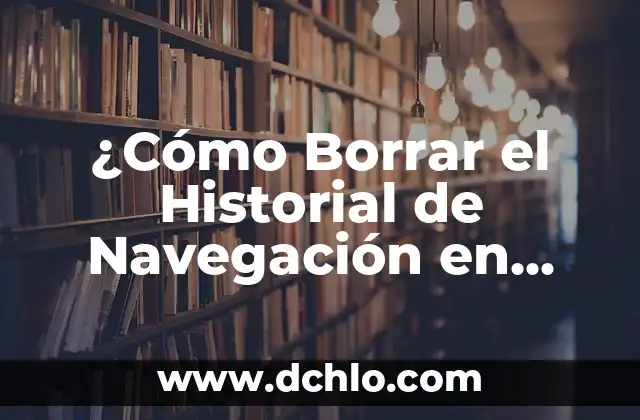 Resultado del Bayern de Munich vs Real Madrid: Análisis y Historial 3 ¿Cómo Borrar el Historial de Navegación en Todos los Dispositivos?