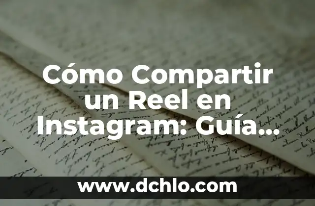 Guía Completa Sobre el Potenciómetro 8 Cómo Compartir un Reel en Instagram: Guía Completa y Detallada