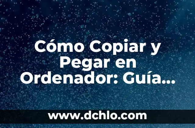 Significado de Ó y O: La Guía Definitiva 8 Cómo Copiar y Pegar en Ordenador: Guía Definitiva