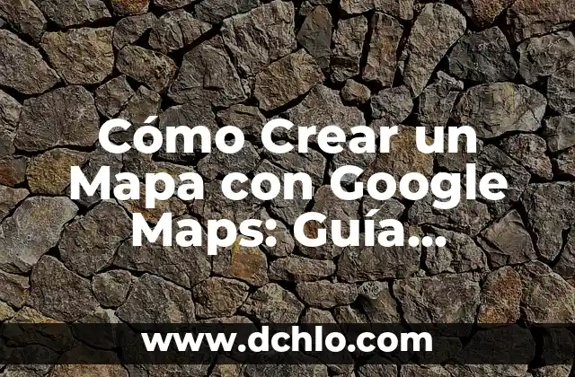 C贸mo Hacer que Google Maps Avise de los Radares en el Celular 8 C贸mo Crear un Mapa con Google Maps: Gu铆a Detallada