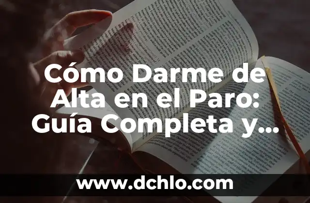 ¿Es Peligrosa la Tensión Alta por Ansiedad? 7 Cómo Darme de Alta en el Paro: Guía Completa y Actualizada