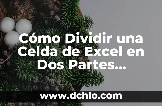 Cómo Dividir por Dos Cifras de Forma Fácil y Rápida 4 Cómo Dividir una Celda de Excel en Dos Partes Verticales