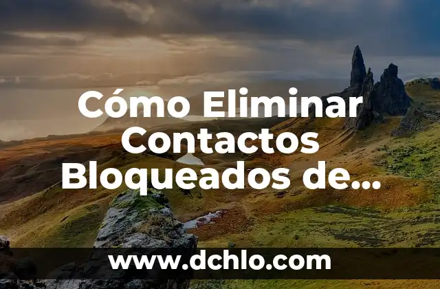 Cómo crear grupos de contactos en Gmail: Guía práctica y detallada 4 Cómo Eliminar Contactos Bloqueados de WhatsApp de Forma Permanente