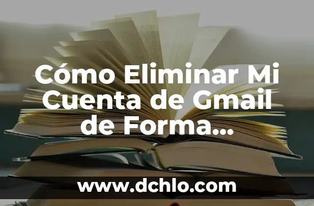 De Forma Ambulatoria Significado 3 Cómo Eliminar Mi Cuenta de Gmail de Forma Permanente