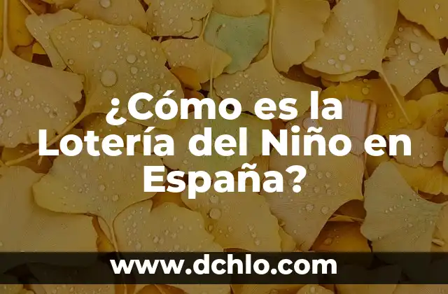 Diferencias entre la Masa y el Peso: ¿Cuál es la Distinción Correcta? 4 ¿Cómo es la Lotería del Niño en España?
