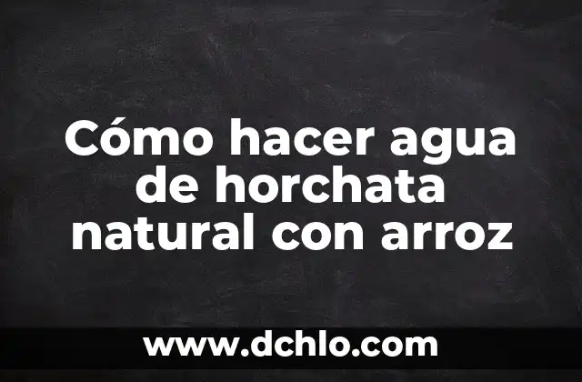 Cómo hacer cera natural para depilar 4 Cómo hacer agua de horchata natural con arroz