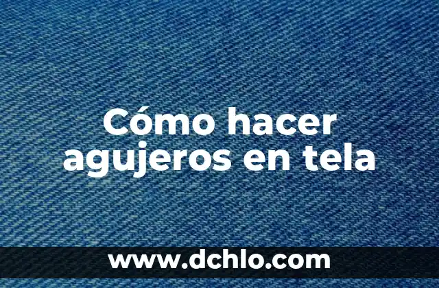 Cómo hacer agujeros en cartón 6 Cómo hacer agujeros en tela