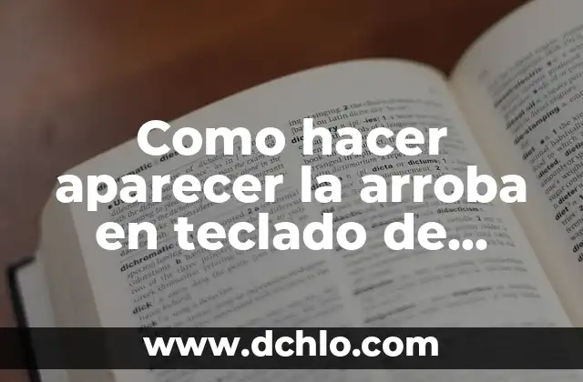 Cómo hacer los signos de cartas con el teclado PC 8 Como hacer aparecer la arroba en teclado de computadora