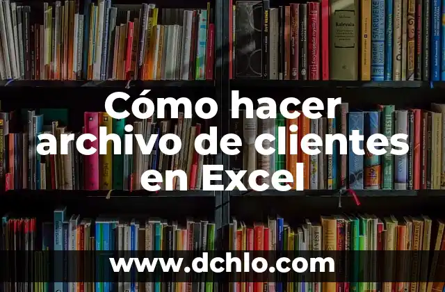 Cómo hacer un archivo de Excel menos pesado 7 Cómo hacer archivo de clientes en Excel