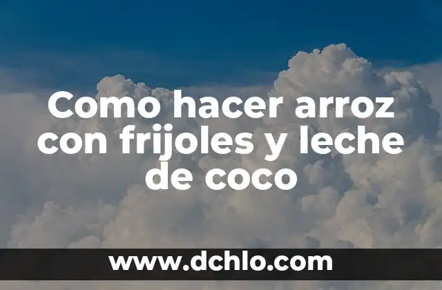 Cómo hacer una cámara de cartón fácil y rápido 7 Como hacer arroz con frijoles y leche de coco