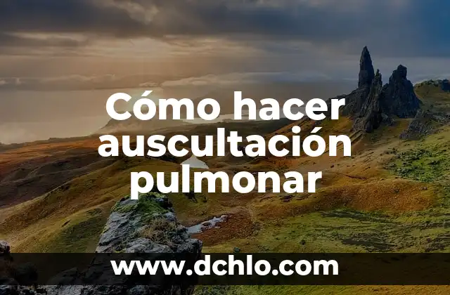 Significado Emocional de Trombosis Pulmonar 4 Cómo hacer auscultación pulmonar