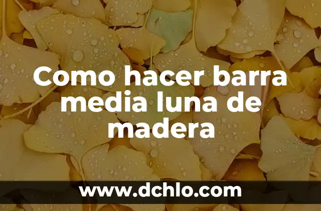 Homónimos con Significado de Media 8 Como hacer barra media luna de madera