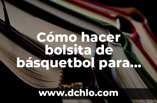 Fiesta de Refri Lleno Significado: La Esencia de la Celebración 3 Cómo hacer bolsita de básquetbol para fiesta