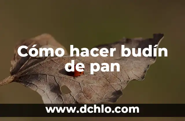 Cómo Hacer Budín de Pan al Horno 6 Cómo hacer budín de pan