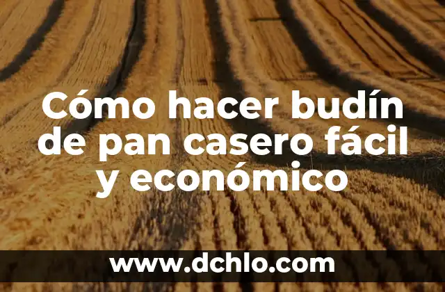 Cómo Hacer Budín de Pan al Horno 8 Cómo hacer budín de pan casero fácil y económico