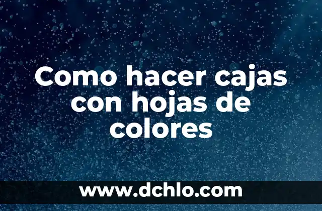 La importancia de la paleta de colores en el cine 3 Como hacer cajas con hojas de colores
