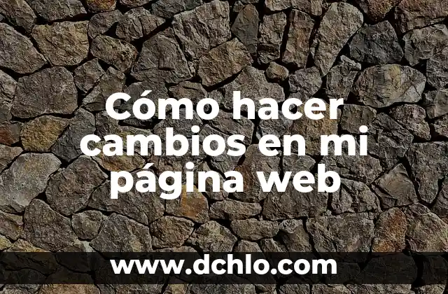 Cómo hacer cambios en mi página web