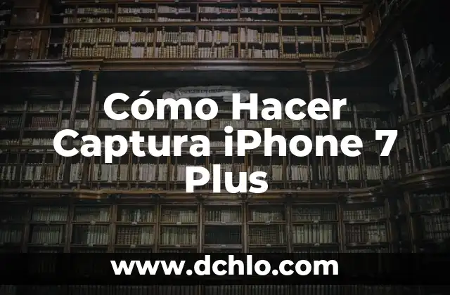 Cómo hacer captura de pantalla con Samsung S20 7 Cómo Hacer Captura iPhone 7 Plus