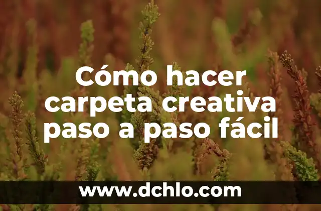 Cómo hacer el abecedario de forma creativa 5 Cómo hacer carpeta creativa paso a paso fácil