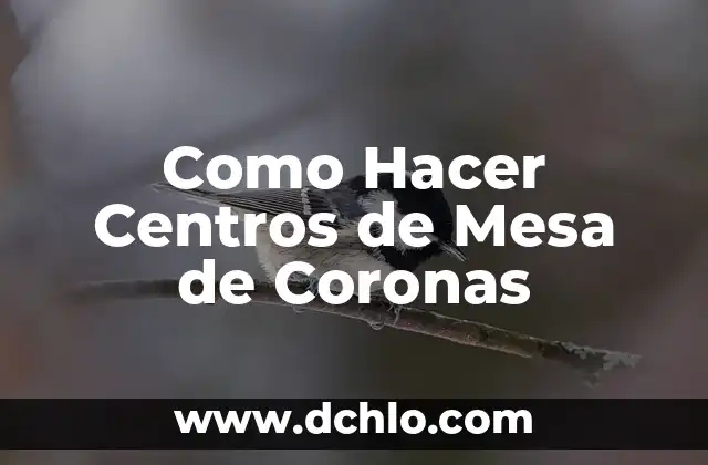 C贸mo Hacer un Instructivo de un Juego de Mesa 5 Como Hacer Centros de Mesa de Coronas