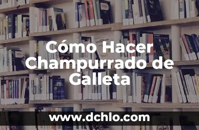 Cómo Hacer Champurrado de Galleta