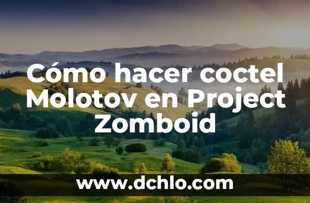 Cómo Hacer un Mojito de Fresa: Receta y Trucos para Preparar este Delicioso Cóctel 3 Cómo hacer coctel Molotov en Project Zomboid