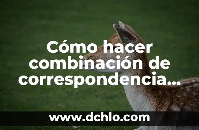 Cómo hacer una tabla con medidas en Word 8 Cómo hacer combinación de correspondencia en invitaciones en Word