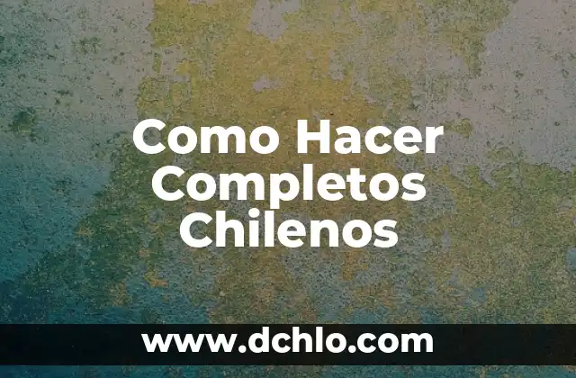 C贸mo hacer un informe de ordenamiento territorial 6 Como Hacer Completos Chilenos