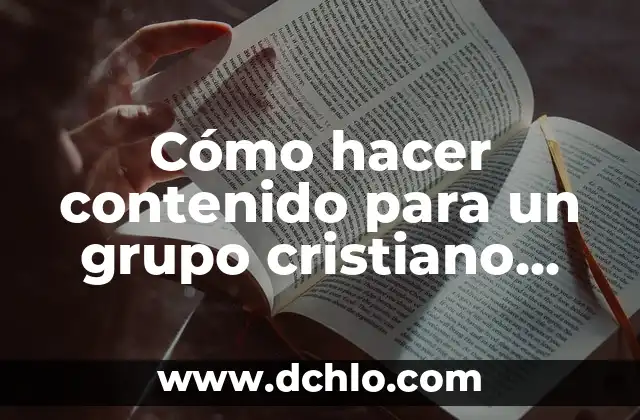 El Grupo de los 3G: Una tríada con un propósito común 7 Cómo hacer contenido para un grupo cristiano por WhatsApp