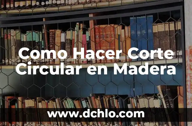Cómo hacer claves de madera 3 Como Hacer Corte Circular en Madera