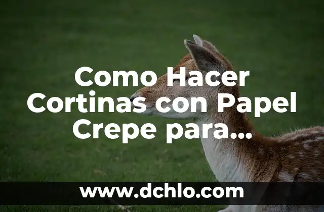 Como Hacer Cortinas con Papel Crepe para Cumpleaños 3 Como Hacer Cortinas con Papel Crepe para Cumpleaños