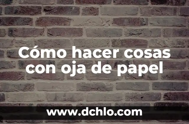 Folha de Papel Almaço: Más que un Simple Material 7 Cómo hacer cosas con oja de papel