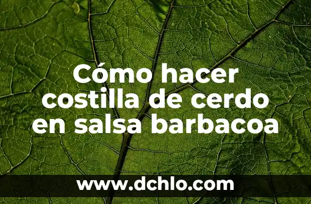 Como Hacer Salsa Barbacoa Casera Fácil 3 Cómo hacer costilla de cerdo en salsa barbacoa