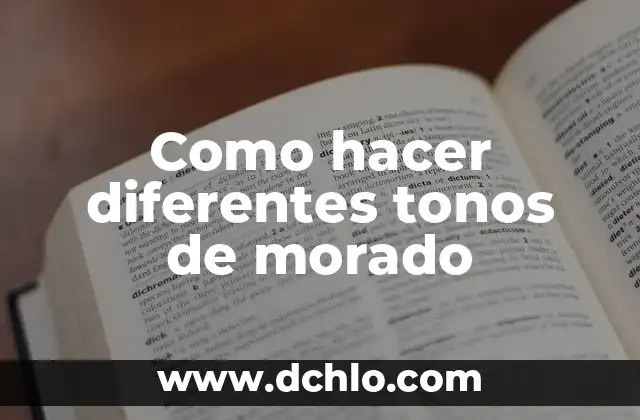 El Significado de Somática y Su Importancia en Diferentes Campos 8 Como hacer diferentes tonos de morado