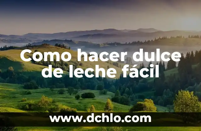 C贸mo hacer dulce de leche jamoncillo 8 Como hacer dulce de leche f谩cil