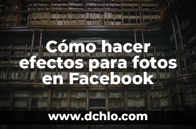 Cómo hacer una fan page en Facebook sin perfil 6 Cómo hacer efectos para fotos en Facebook